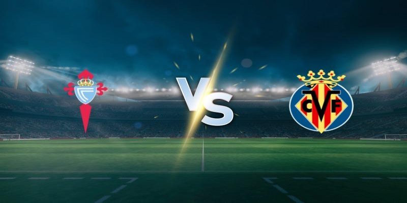 Soi Kèo Celta Vigo vs Villarreal